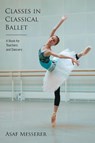 Classes in Classical Ballet - Asaf Messerer - 9780879103446