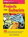 Guitar Player Presents Do-It-Yourself Projects for Guitarists - Craig Anderton - 9780879303594