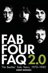 Fab Four FAQ 2.0 - Robert Rodriguez - 9780879309688