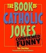 The Book of Catholic Jokes - Tom Sheridan - 9780879463779