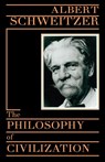 The Philosophy of Civilization - Albert Schweitzer - 9780879754037
