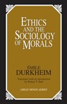 Ethics and the Sociology of Morals - Emile Durkheim - 9780879758455