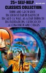 25+ Self-Help Classics Collection - Napoleon Hill ; George Samuel Clason ; James Allen ; Kahlil Gibran ; Sun Tzu ; Lao Tzu ; Confucius ; Benjamin Franklin ; Marcus Aurelius ; Russell H. Conwell ; Ralph Waldo Emerson ; Florence Scovel Shinn ; Charles F. Haane ; Wallace D. Wattles ; Orison Sw - 9780880010498