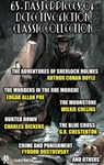 65+ Masterpieces of Detective Fiction Classic Collection. Illustrated - Wilkie Collins ; Edgar Allan Poe ; Charles Dickens ; Arthur Conan Doyle ; G. K. Chesterton ; Emile Gaboriau ; E. W. Hornung ; M. McDonnell Bodkin ; Guy Boothby ; Jacques Futrelle ; Melville Davisson Post ; Ethel Lina White ; Emmuska Orczy ; Arthur Morriso - 9780880011600
