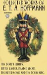 Collected Works of E. T. A. Hoffmann. Illustrated - E. T. A. Hoffmann - 9780880013192