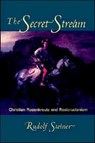 The Secret Stream - Rudolf Steiner ; Christopher Bamford - 9780880104753