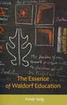 The Essence of Waldorf Education - Peter Selg - 9780880106467