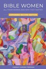 Bible Women: All Their Words and Why They Matter: Expanded Second Edition - Lindsay Hardin Freeman - 9780880285193