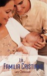 La familia cristiana - Larry Christenson - 9780881130805