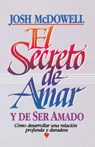 El secreto de amar y de ser amado - Josh McDowell - 9780881132717
