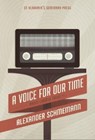 A A Voice For Our Time: Radio Liberty Talks, Volume 2 - Alexander Schmemann - 9780881417005