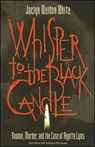 Whisper To The Black Candle: Voodoo, Murder, And The Case Of Anjette Lyles (P360/Mrc) - Weldon White Jaclyn - 9780881460469
