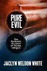 Pure Evil - Jaclyn Weldon White - 9780881467598