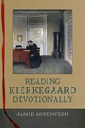 Reading Kierkegaard Devotionally - Jamie Lorentzen - 9780881469554