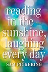 Reading in the Sunshine, Laughing Every Day: Essays - Sam Pickering - 9780881469837