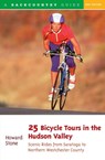 25 Bicycle Tours in the Hudson Valley - Howard Stone - 9780881503661