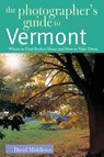 The Photographer's Guide to Vermont - David Middleton - 9780881505337