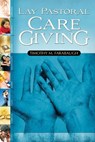 Lay Pastoral Care Giving - Timothy M. Farabaugh - 9780881775549
