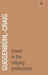 Power in the Helping Professions - Adolf Guggenbuhl-Craig - 9780882140988