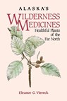 Alaska's Wilderness Medicines - Eleanor G. Viereck - 9780882403229