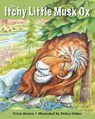 The Itchy Little Musk Ox - Tricia Brown - 9780882406145