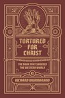 Tortured for Christ - Richard Wurmbrand - 9780882642369