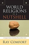 World Religions in a Nutshell: A Compact Guide to Reaching Those of Other Faiths - Ray Comfort - 9780882709017