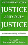 Justice and Only Justice - Naim Ateek - 9780883445457