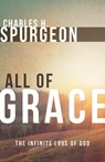 All of Grace - Charles H Spurgeon - 9780883688571