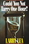 Could You Not Tarry One Hour? - Larry Lea - 9780884192107