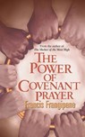 The Power of Covenant Prayer - Francis Frangipane - 9780884195481