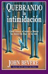 Quebrando la Intimidacion = Breaking Intimidation - John Bevere - 9780884196037