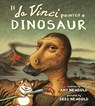 If da Vinci Painted a Dinosaur - NEWBOLD,  Amy - 9780884486688