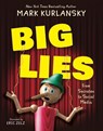 BIG LIES - Mark Kurlansky ; Eric Zelz - 9780884489122
