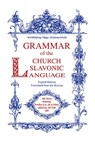 Grammar of the Church Slavonic Language - Alypy Gamanovich ; John Shaw - 9780884650645