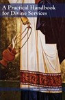 A Practical Handbook for Divine Services - Gregory Woolfenden - 9780884651918