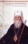 Conversations With My Heart - Anastasy Gribanovsky ; Archbishop Averky (Taushev) ; Nicholas Kotar - 9780884654728