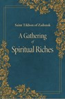 A Gathering of Spiritual Riches - Tikhon of Zadonsk - 9780884654827