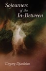 Sojourners of the In–Between - Gregory Djanikian - 9780887486524
