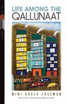 Life Among the Qallunaat - Mini Aodla Freeman - 9780887557750