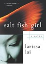 Lai, L: Salt Fish Girl - Larissa Lai - 9780887623820