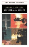 Nostalgia for the Absolute - George Steiner - 9780887845949