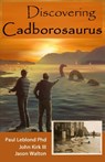 Discovering Cadborosaurus - Paul Leblond ; John Kirk - 9780888397355