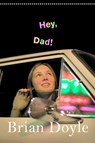 Hey, Dad! - Brian Doyle - 9780888997081