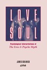 Love and the Soul - James Gollnick - 9780889202122