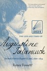 The Life and Times of Augustine Tataneuck - Renee Fossett - 9780889779266