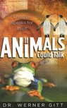 If Animals Could Talk: Creation Speaks for Itself - Werner Gitt - 9780890514603