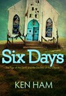 Six Days: The Age of the Earth and the Decline of the Church - Ken Ham - 9780890517895