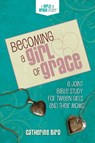 Becoming a Girl of Grace - Catherine Bird - 9780891124153