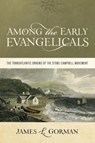 Among the Early Evangelicals - James L Gorman - 9780891125822